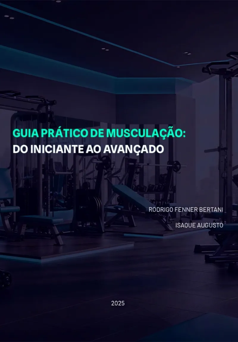 Capa do e-book Guia Prático de Musculação: Do Iniciante ao Avançado, de Rodrigo Fenner Bertani e Isaque Augusto